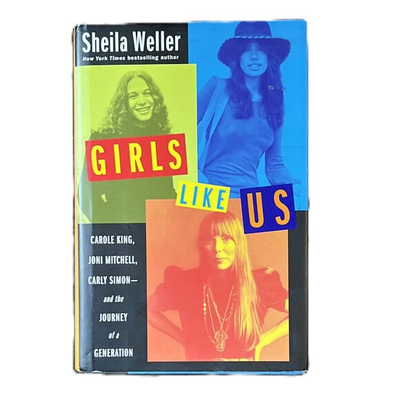 Girls Like Us: Carole King/Joni Mitchell/Carly Simon by Sheila Weller, Hardcover - Picture 8 of 8